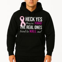Heck Yes They're Fake The Real Ones Tried To Scare Me! Hoodie