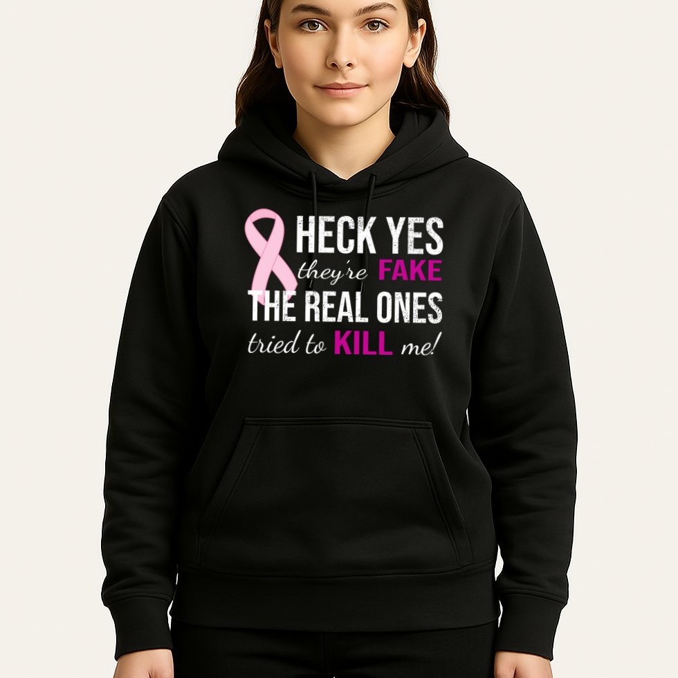 Heck Yes They're Fake The Real Ones Tried To Scare Me! Hoodie