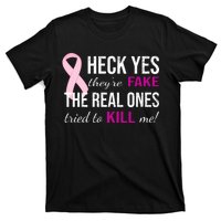 Heck Yes They're Fake The Real Ones Tried To Scare Me! T-Shirt