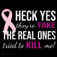 Heck Yes They're Fake The Real Ones Tried To Scare Me! T-Shirt