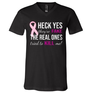 Heck Yes They're Fake The Real Ones Tried To Scare Me! V-Neck T-Shirt