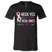 Heck Yes They're Fake The Real Ones Tried To Scare Me! V-Neck T-Shirt