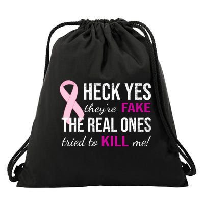 Heck Yes They're Fake The Real Ones Tried To Scare Me! Drawstring Bag