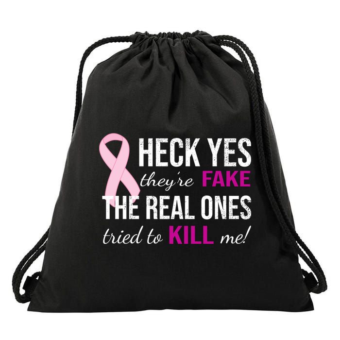 Heck Yes They're Fake The Real Ones Tried To Scare Me! Drawstring Bag