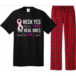 Heck Yes They're Fake The Real Ones Tried To Scare Me! Pajama Set