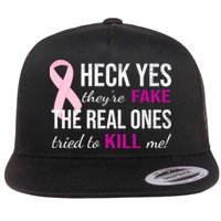 Heck Yes They're Fake The Real Ones Tried To Scare Me! Flatbill Hat