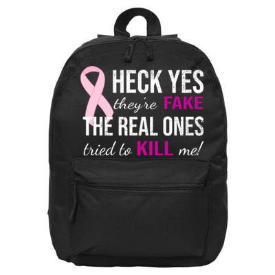 Heck Yes They're Fake The Real Ones Tried To Scare Me! 16 in Basic Backpack