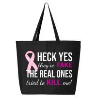 Heck Yes They're Fake The Real Ones Tried To Scare Me! 25L Jumbo Tote