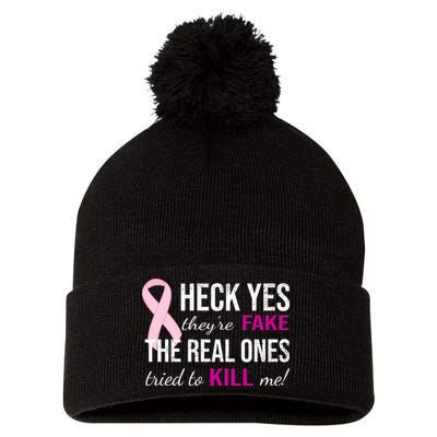 Heck Yes They're Fake The Real Ones Tried To Scare Me! Pom Pom 12in Knit Beanie