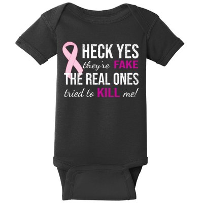 Heck Yes They're Fake The Real Ones Tried To Scare Me! Baby Bodysuit