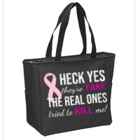 Heck Yes They're Fake The Real Ones Tried To Scare Me! Zip Tote Bag