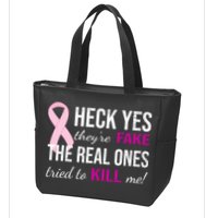 Heck Yes They're Fake The Real Ones Tried To Scare Me! Zip Tote Bag