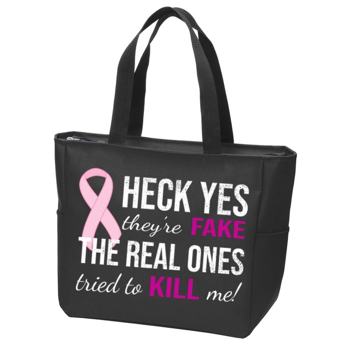 Heck Yes They're Fake The Real Ones Tried To Scare Me! Zip Tote Bag