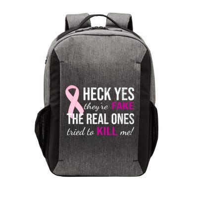 Heck Yes They're Fake The Real Ones Tried To Scare Me! Vector Backpack