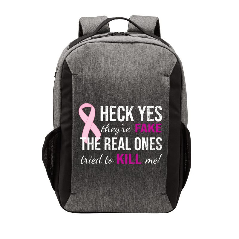 Heck Yes They're Fake The Real Ones Tried To Scare Me! Vector Backpack