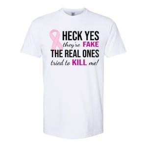 Heck Yes They're Fake The Real Ones Tried To Scare Me! Softstyle CVC T-Shirt