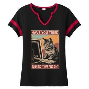 Have You Tried Turning It Off And On Tech Support Humor Cat Ladies Halftime Notch Neck Tee