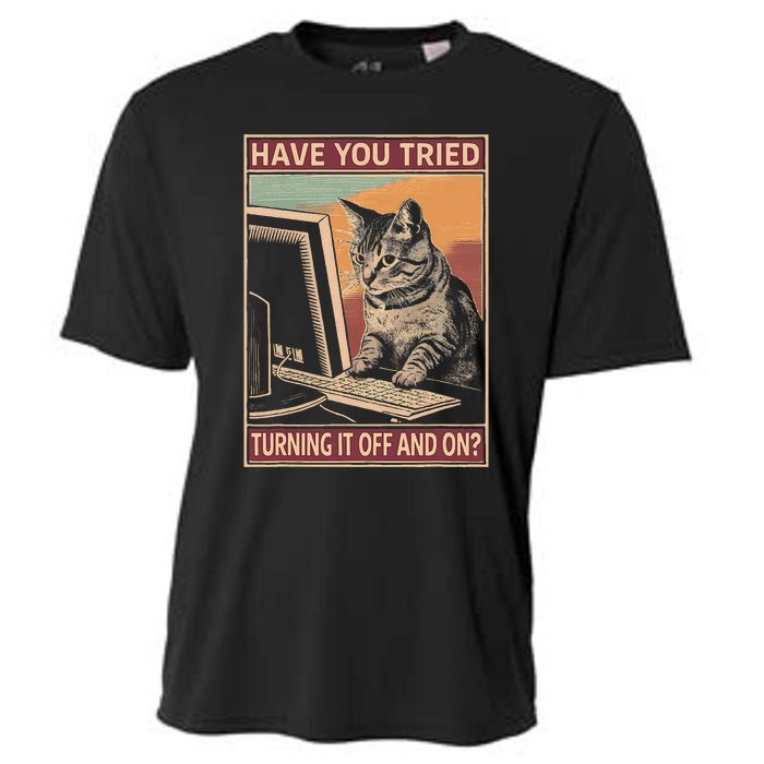 Have You Tried Turning It Off And On Tech Support Humor Cat Cooling Performance Crew T-Shirt