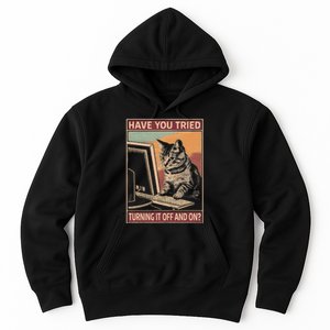 Have You Tried Turning It Off And On Tech Support Humor Cat Hoodie