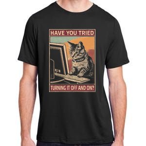 Have You Tried Turning It Off And On Tech Support Humor Cat Adult ChromaSoft Performance T-Shirt