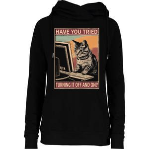 Have You Tried Turning It Off And On Tech Support Humor Cat Womens Funnel Neck Pullover Hood