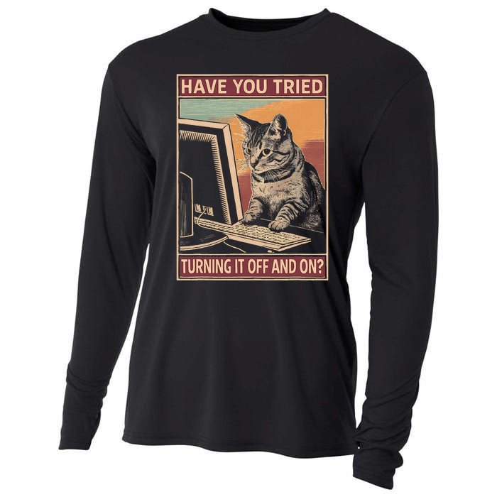 Have You Tried Turning It Off And On Tech Support Humor Cat Cooling Performance Long Sleeve Crew