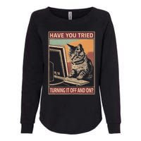 Have You Tried Turning It Off And On Tech Support Humor Cat Womens California Wash Sweatshirt