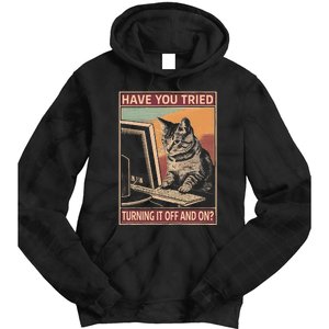 Have You Tried Turning It Off And On Tech Support Humor Cat Tie Dye Hoodie