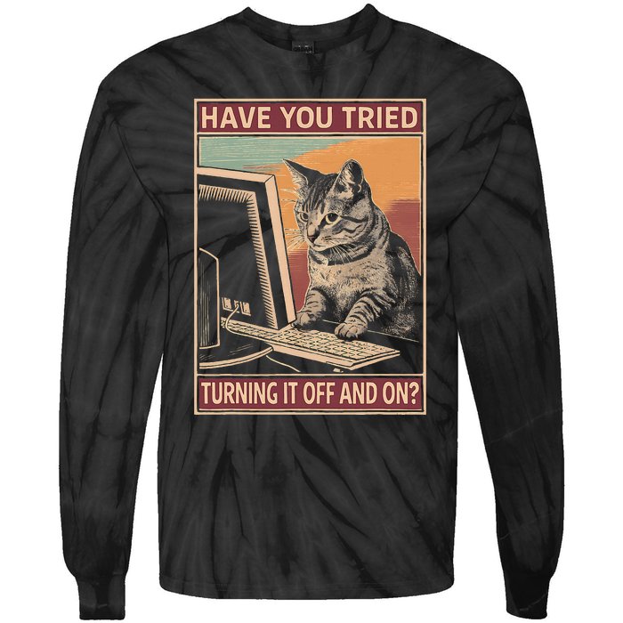 Have You Tried Turning It Off And On Tech Support Humor Cat Tie-Dye Long Sleeve Shirt