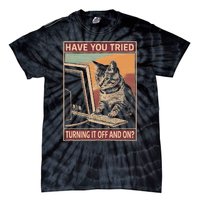 Have You Tried Turning It Off And On Tech Support Humor Cat Tie-Dye T-Shirt