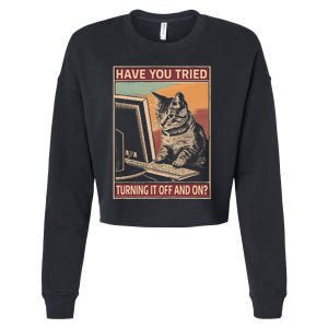 Have You Tried Turning It Off And On Tech Support Humor Cat Cropped Pullover Crew