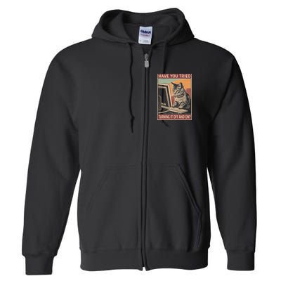 Have You Tried Turning It Off And On Tech Support Humor Cat Full Zip Hoodie