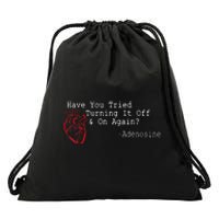 Have You Tried Turning It Off And On Again Adenosine Heart Drawstring Bag