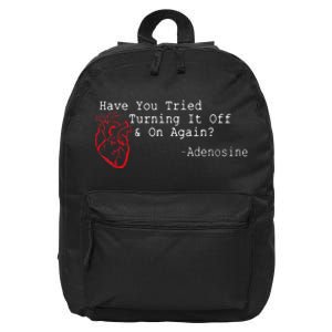 Have You Tried Turning It Off And On Again Adenosine Heart 16 in Basic Backpack