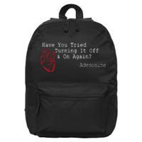 Have You Tried Turning It Off And On Again Adenosine Heart 16 in Basic Backpack