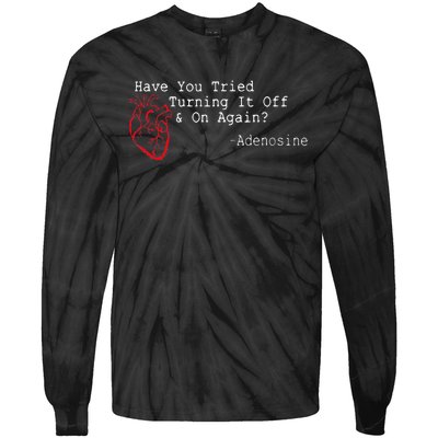 Have You Tried Turning It Off And On Again Adenosine Heart Tie-Dye Long Sleeve Shirt