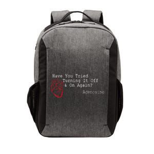 Have You Tried Turning It Off And On Again Adenosine Heart Vector Backpack