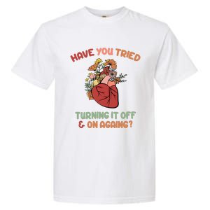 Have You Tried Turning It Off And On Againing School Counselor Garment-Dyed Heavyweight T-Shirt