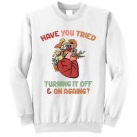 Have You Tried Turning It Off And On Againing School Counselor Sweatshirt