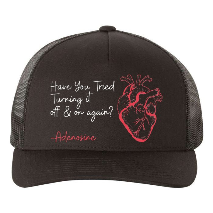 Have You Tried Turning It Off And On Again Adenosine Heart Yupoong Adult 5-Panel Trucker Hat