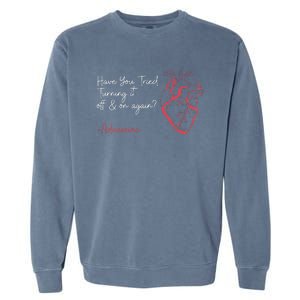 Have You Tried Turning It Off And On Again Adenosine Heart Garment-Dyed Sweatshirt