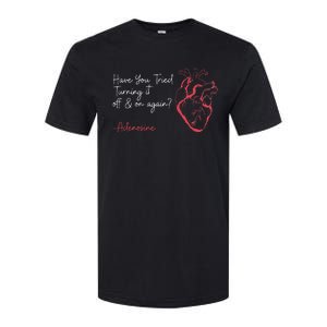 Have You Tried Turning It Off And On Again Adenosine Heart Softstyle CVC T-Shirt