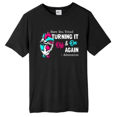 Have You Tried Turning It Off And On Again Heart Adenosines Cute Gift Tall Fusion ChromaSoft Performance T-Shirt