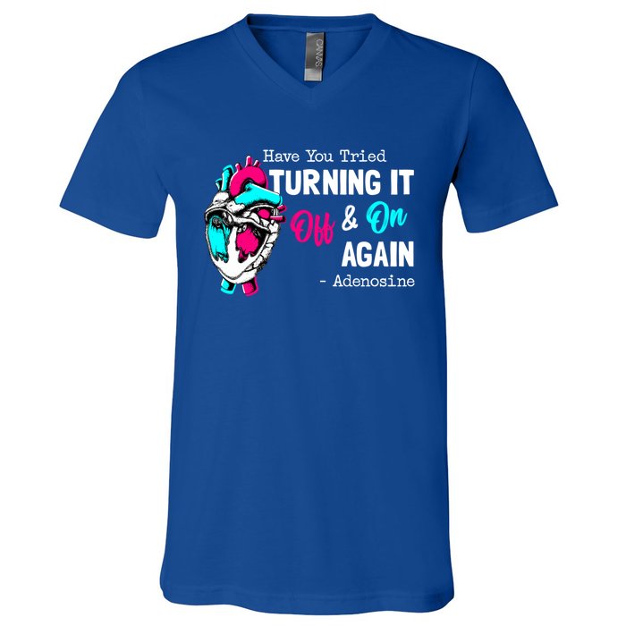 Have You Tried Turning It Off And On Again Heart Adenosines Cute Gift V-Neck T-Shirt