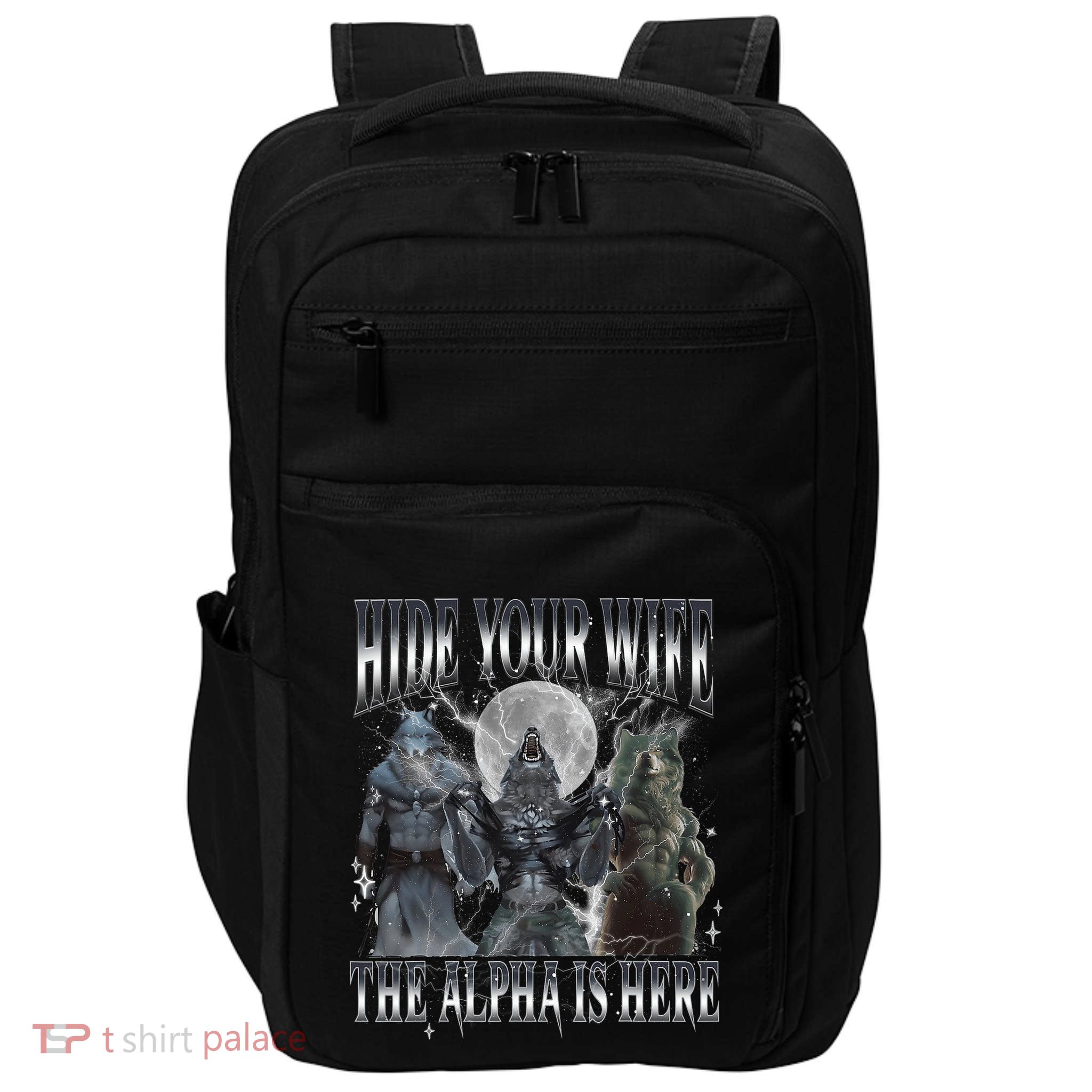 Hide Your Wife The Alpha Is Here Funny Alpha Wolf Man Impact Tech Backpack