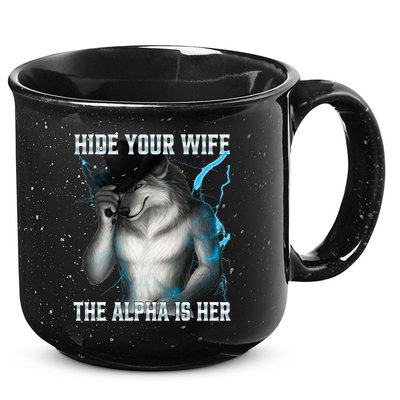 Hide Your Wife The Alpha Is Here Funny Werewolf Meme 15oz Campfire Ceramic Mug