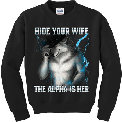 Hide Your Wife The Alpha Is Here Funny Werewolf Meme Kids Sweatshirt