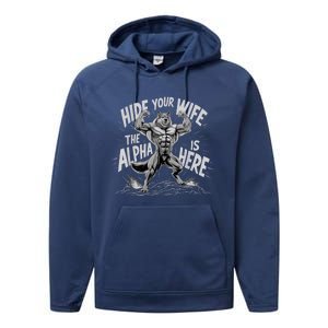 Hide Your Wife The Alpha Is Here Performance Fleece Hoodie