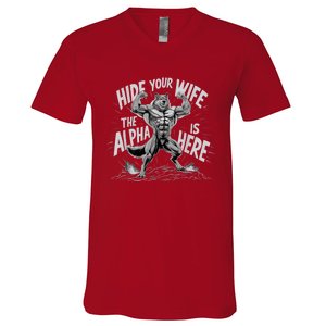 Hide Your Wife The Alpha Is Here V-Neck T-Shirt