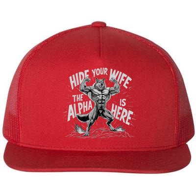 Hide Your Wife The Alpha Is Here Flat Bill Trucker Hat